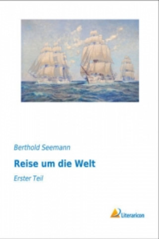 Carte Reise um die Welt Berthold Seemann
