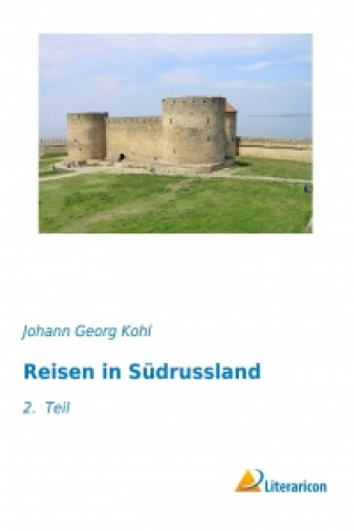 Libro Reisen in Südrussland Johann Georg Kohl