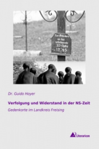 Kniha Verfolgung und Widerstand in der NS-Zeit Dr. Guido Hoyer