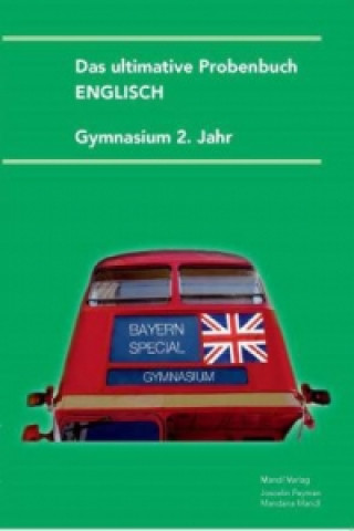 Kniha Das ultimative Probenbuch Englisch Gymnasium 2. Jahr Mandana Mandl