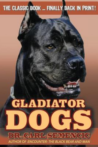 Kniha Gladiator Dogs Carl Semencic