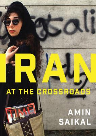 Carte Iran at the Crossroads Amin Saikal
