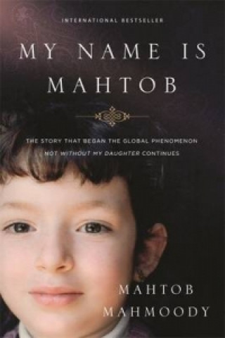 Kniha My Name is Mahtob Mahtob Mahmoody