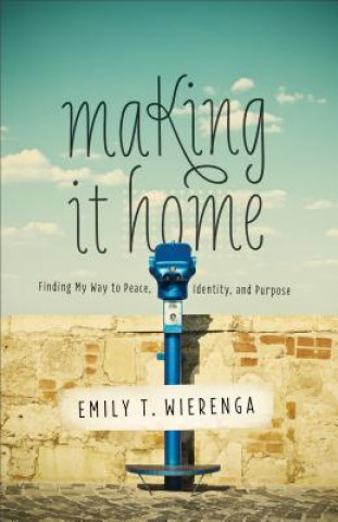 Book Making it Home Emily Wierenga