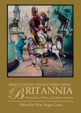 Könyv Resplendent Adventures with Britannia Wm Roger Lewis