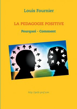 Könyv Pedagogie positive - Pourquoi et comment Louis Fournier