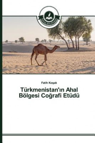 Carte Turkmenistan'&#305;n Ahal Boelgesi Co&#287;rafi Etudu Ko Ak Fatih