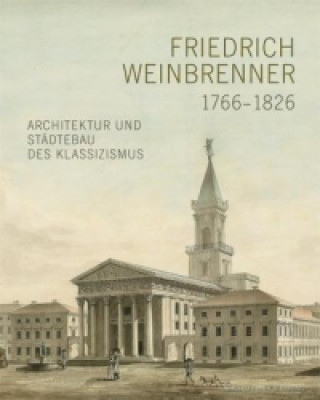 Kniha Friedrich Weinbrenner (1766-1826) Brigitte Baumstark