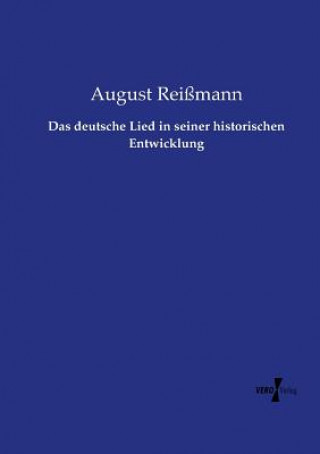 Knjiga deutsche Lied in seiner historischen Entwicklung August Reissmann