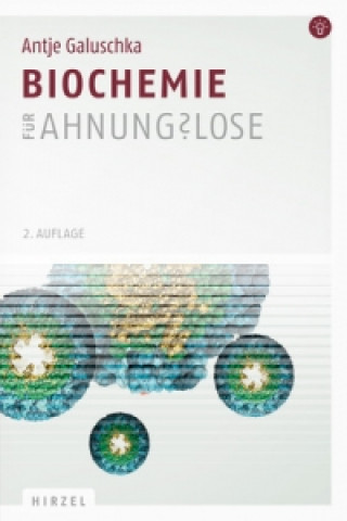 Carte Biochemie für Ahnungslose Antje Galuschka