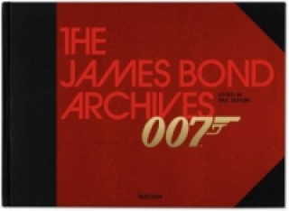 Carte The James Bond Archives 007. Das James Bond Archiv 007 Paul Duncan