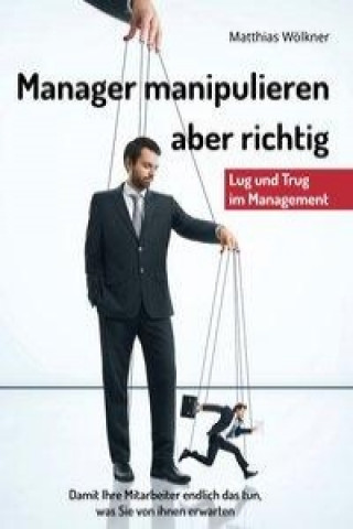 Kniha Manager manipulieren Matthias Wölkner