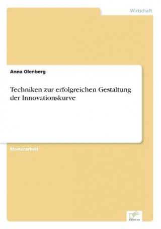 Książka Techniken zur erfolgreichen Gestaltung der Innovationskurve Anna Olenberg