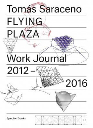 Kniha Flying Plaza. Work Journal Tomas Saraceno