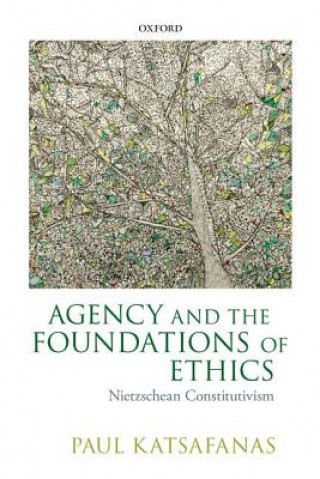 Könyv Agency and the Foundations of Ethics Paul Katsafanas