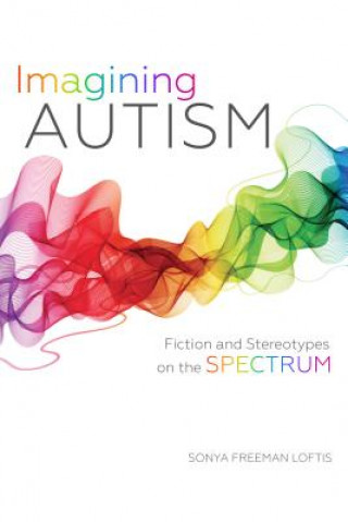 Książka Imagining Autism Sonya Freeman Loftis