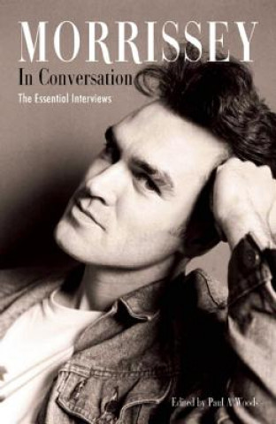 Könyv Morrissey In Conversation Paul A Woods