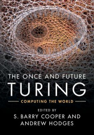 Kniha Once and Future Turing S. Barry Cooper