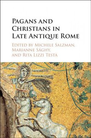 Knjiga Pagans and Christians in Late Antique Rome Michele Salzman