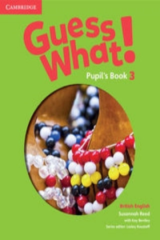 Knjiga Guess What! Level 3 Pupil's Book British English Susannah Reed
