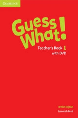 Carte Guess What! Level 1 Teacher's Book with DVD British English Susannah Reed
