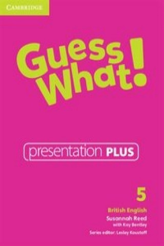Digital Guess What! Level 5 Presentation Plus British English Susannah Reed