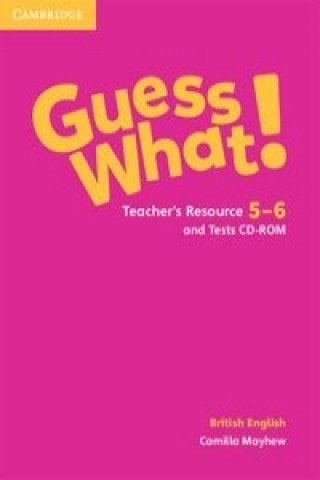 Książka Guess What! Levels 5-6 Teacher's Resource and Tests CD-ROMs Camilla Mayhew