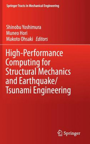 Kniha High-Performance Computing for Structural Mechanics and Earthquake/Tsunami Engineering Shinobu Yoshimura