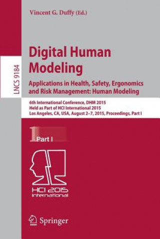 Kniha Digital Human Modeling: Applications in Health, Safety, Ergonomics and Risk Management: Human Modeling Vincent G. Duffy