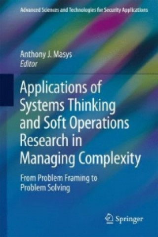Könyv Applications of Systems Thinking and Soft Operations Research in Managing Complexity Anthony Masys