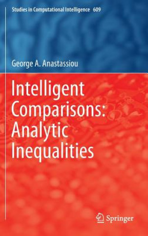 Könyv Intelligent Comparisons: Analytic Inequalities George A. Anastassiou