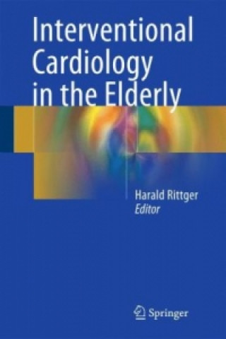 Kniha Interventional Cardiology in the Elderly Harald Rittger