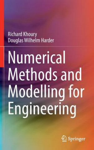 Kniha Numerical Methods and Modelling for Engineering Richard Khoury