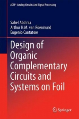 Kniha Design of Organic Complementary Circuits and Systems on Foil Sahel Abdinia