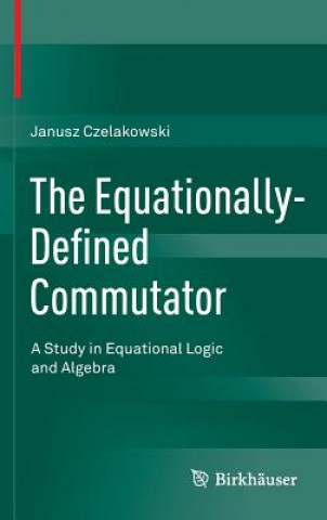 Buch Equationally-Defined Commutator Janusz Czelakowski