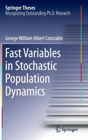 Kniha Fast Variables in Stochastic Population Dynamics George Constable