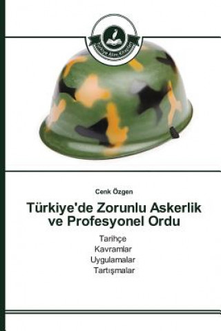 Kniha Turkiye'de Zorunlu Askerlik ve Profesyonel Ordu Ozgen Cenk