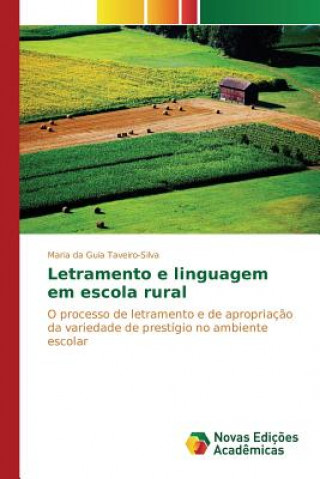 Kniha Letramento e linguagem em escola rural Taveiro-Silva Maria Da Guia