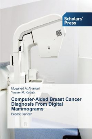 Könyv Computer-Aided Breast Cancer Diagnosis From Digital Mammograms Al-Antari Mugahed a