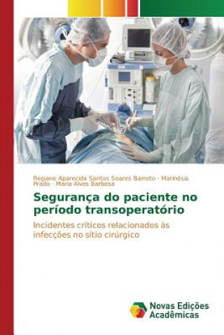 Książka Seguranca do paciente no periodo transoperatorio Santos Soares Barreto Regiane Aparecida