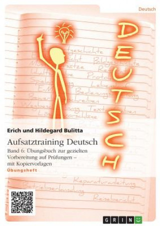 Kniha Aufsatztraining Deutsch - Band 6: Übungsbuch zur gezielten Vorbereitung auf Prüfungen - mit Kopiervorlagen Erich Bulitta