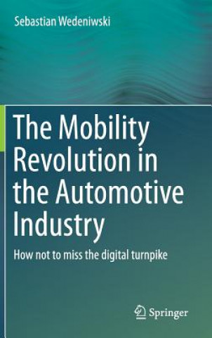 Kniha Mobility Revolution in the Automotive Industry Sebastian Wedeniwski