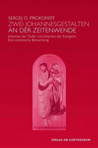 Kniha Zwei Johannes-Gestalten an der Zeitenwende Sergej O. Prokofieff