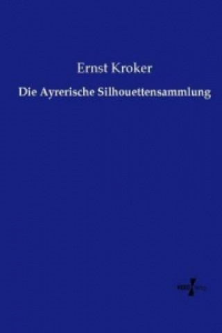 Carte Die Ayrerische Silhouettensammlung Ernst Kroker