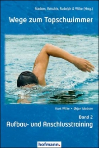 Book Wege zum Topschwimmer. Bd.2 Kurt Wilke