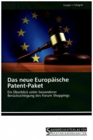 Libro Das neue Europäische Patent-Paket Gregor J. Feldgrill