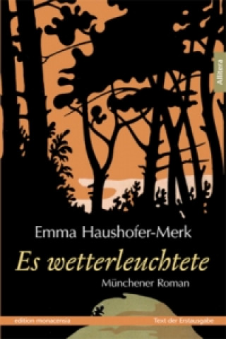 Könyv Es wetterleuchtete Emma Haushofer-Merk