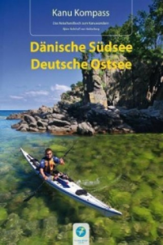 Könyv Kanu Kompass Dänische Südsee, Deutsche Ostsee Björn Nehrhoff von Holderberg