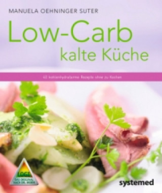 Kniha Low-Carb kalte Küche Manuela Oehninger Suter