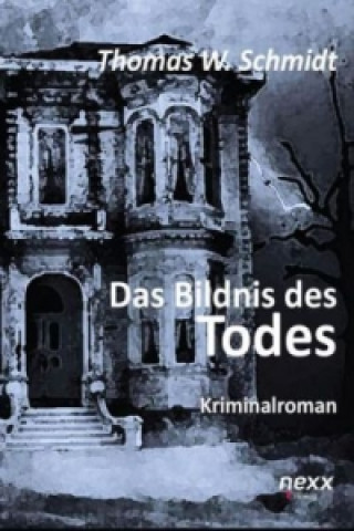 Könyv Das Bildnis des Todes Thomas W. Schmidt